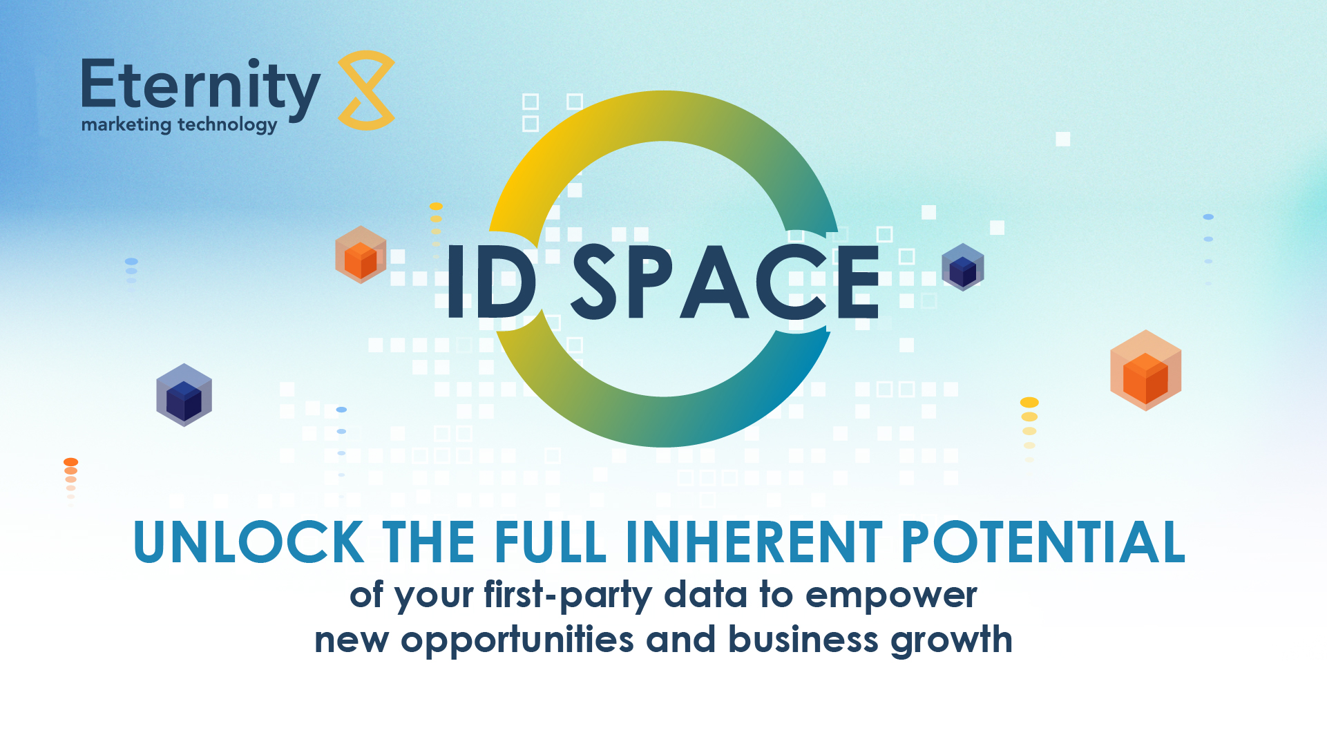 EternityX's ID Space- Unlock the full potential of first party data